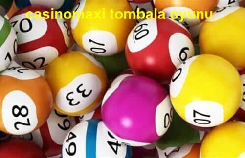 casinomaxi tombala oyunu